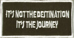 "It's Not The Destination It's The Journey" Patch
